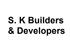 S. K Builders & Developers