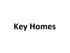 Key Homes