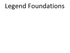 Legend Foundations