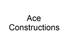 Ace Constructions