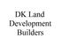 DK Land Development Builders