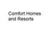Comfort Homes and Resorts