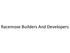 Racemose Builders and Developer