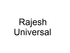 Rajesh Universal