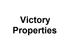 Victory Properties