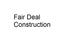 Fair Deal Construction